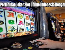 Jalankan Permainan Joker Slot Online Indonesia Dengan Cara Ini